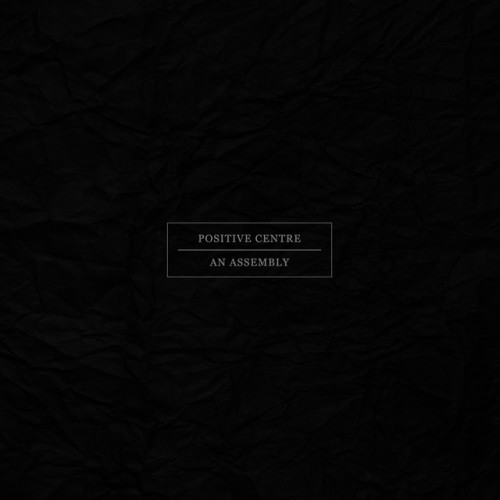 Positive Centre - An Assembly (2013) Download