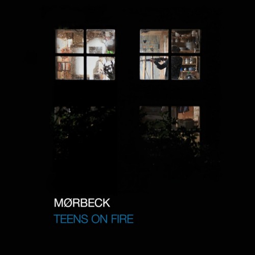 Moerbeck – Teens on Fire (2013)