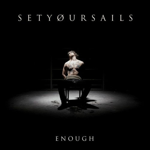 Setyoursails – Enough (2018)