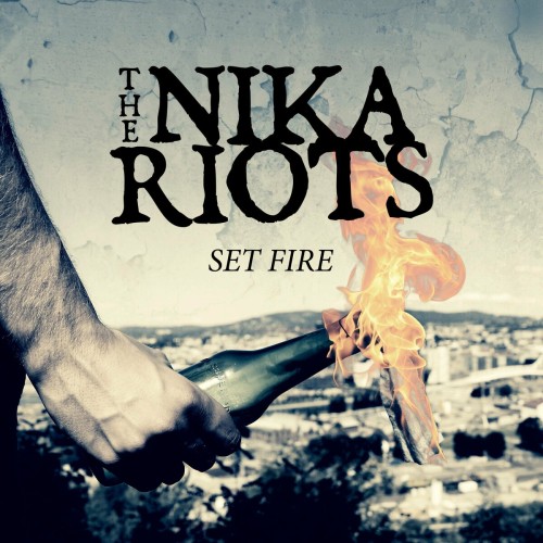 The Nika Riots – Set Fire (2017)