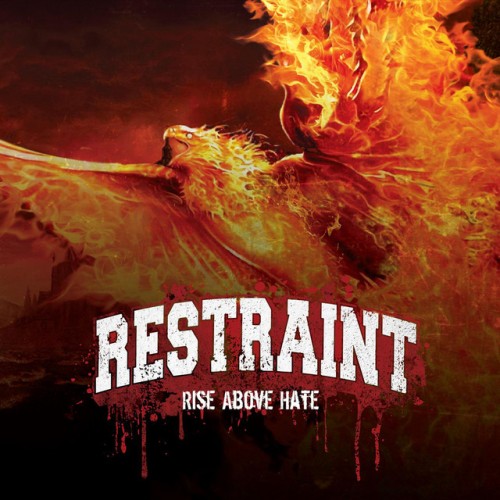 Restraint – Rise Above Hate (2017)