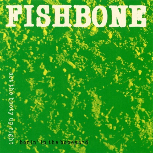 Fishbone - Bonin' In The Boneyard (1990) Download