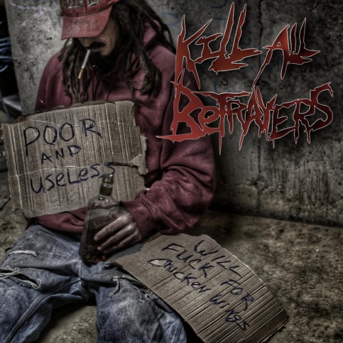 Kill All Betrayers - Poor And Useless (2019) Download