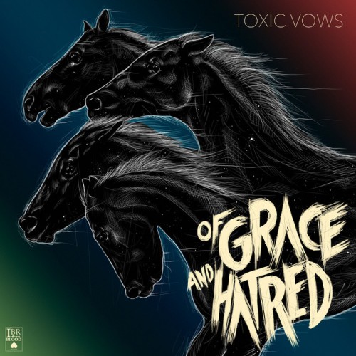 Of Grace And Hatred – Toxic Vows (2018)