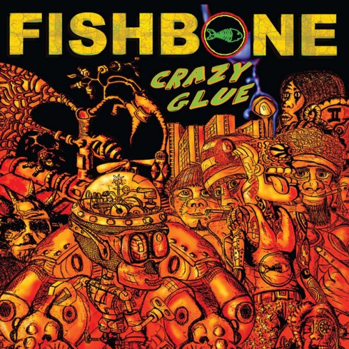 Fishbone – Crazy Glue (2011)