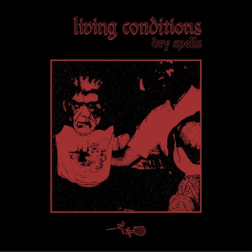Living Conditions – Dry Spells (2018)