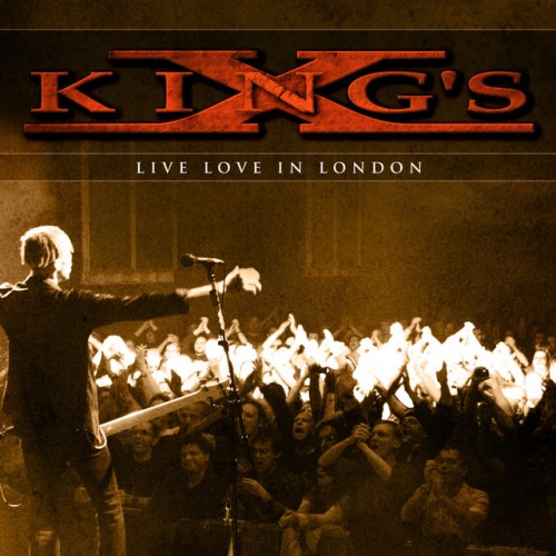 King’s X – Live Love In London (2010)