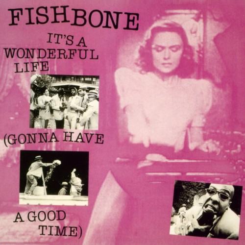 Fishbone-Its A Wonderful Life (Gonna Have A Good Time)-EP-16BIT-WEB-FLAC-1987-OBZEN Download