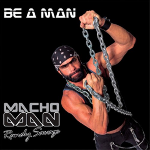 Macho Man Randy Savage – Be a Man (2022)