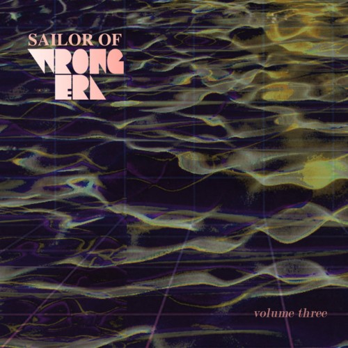 Various Artists – Sailor Of Wrong Era Volume Three (2022)