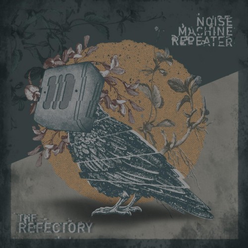 The Refectory - Noise Machine Repeater (2021) Download