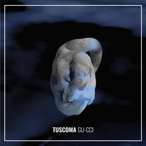 Tuscoma – Gu-cci (2022)
