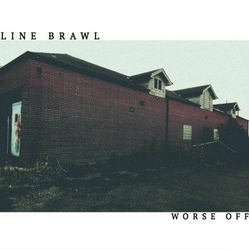 Line Brawl - Worse Off (2017) Download
