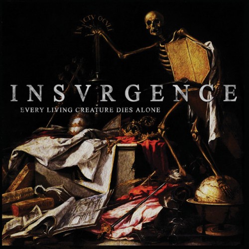 Insvrgence – Every Living Creature Dies Alone (2015)