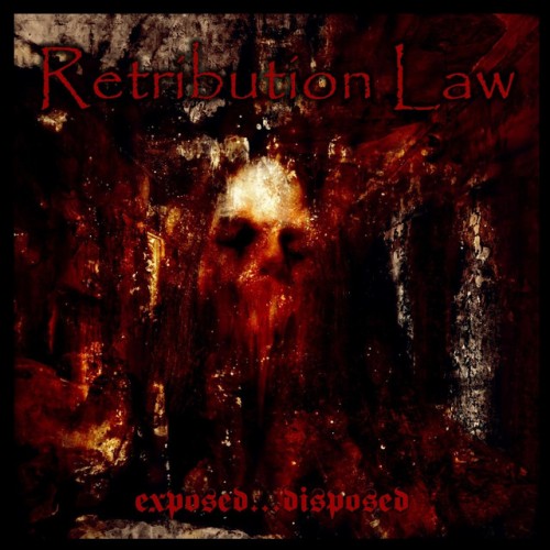 Retribution Law - Exposed... Disposed (2019) Download