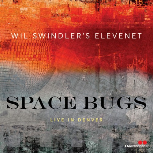 Wil Swindler’s Elevenet – Space Bugs (2022)
