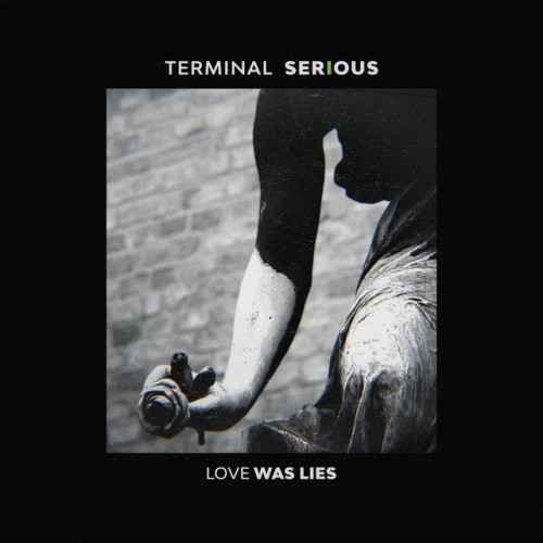 Terminal Serious-Love Was Lies-Limited Edition-CD-FLAC-2023-FWYH