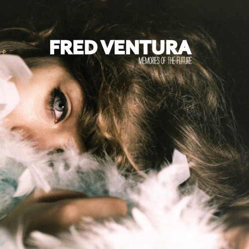 Fred Ventura – Memories of the Future (2013)