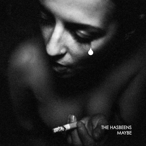 The Hasbeens - Maybe (2014) Download