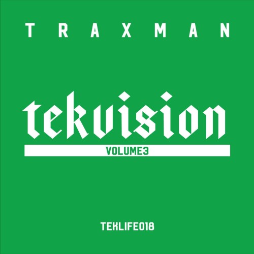 Traxman x Teklife – TEKVISION Volume 3 (2023)