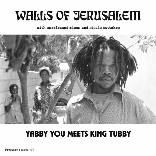 Yabby You x King Tubby – The Walls Of Jerusalem (2019)