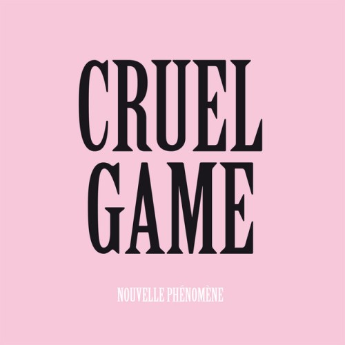 Nouvelle Phenomene-Cruel Game-(BAP054)-16BIT-WEB-FLAC-2015-BABAS