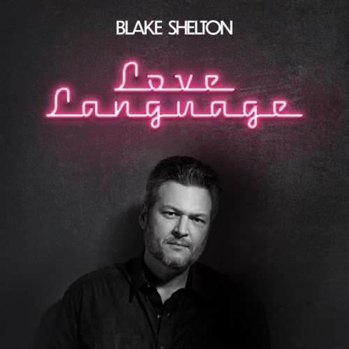 Blake Shelton – Love Language (2024) [16Bit-44.1kHz] FLAC [PMEDIA] ⭐️