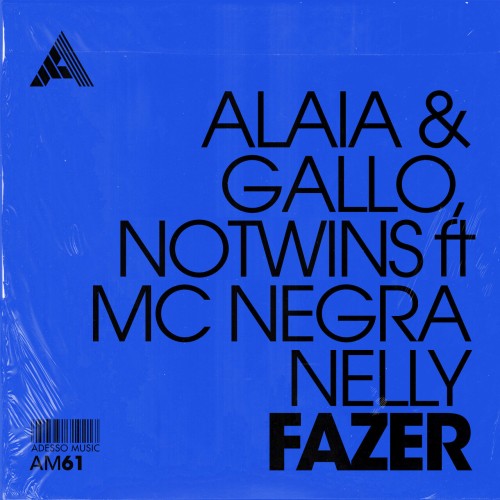 Alaia & Gallo with Notwins ft MC Negra Nelly – Fazer (Extended Mix) (2024)