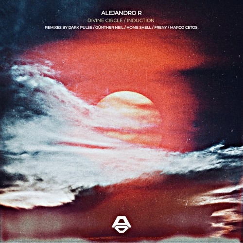 Alejandro R – Divine Circle / Induction (2024)