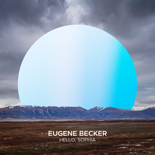 Eugene Becker - Hello, Sophia (2024) Download