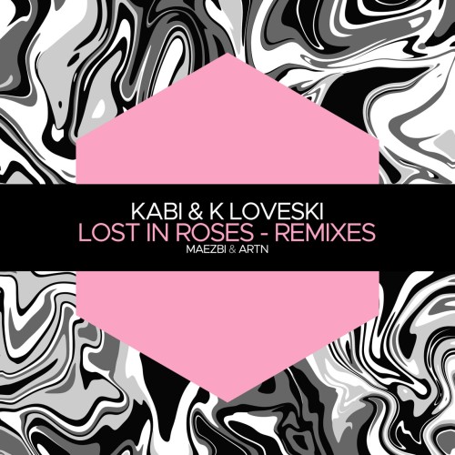 Kabi (AR) & K Loveski – Lost in Roses (Remixes) (2024)