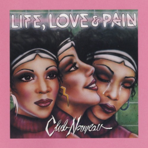 Club Nouveau – Life, Love & Pain (2022)