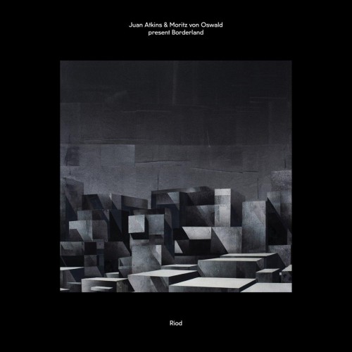 Juan Atkins & Moritz Von Oswald Present Borderland - Riod (2016) Download
