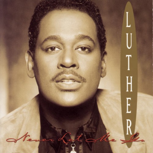 Luther Vandross – Never Let Me Go (1993)