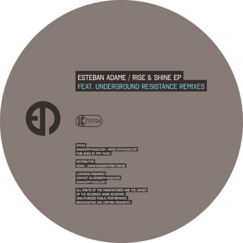 Esteban Adame – Rise & Shine feat. Underground Resistance Remixes (2015)