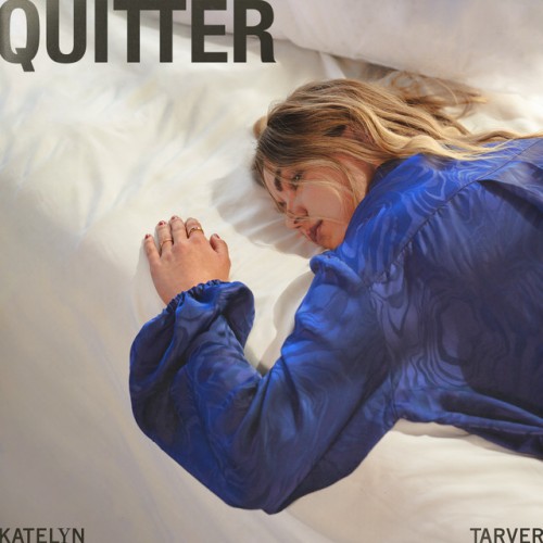 Katelyn Tarver – Quitter (2024)
