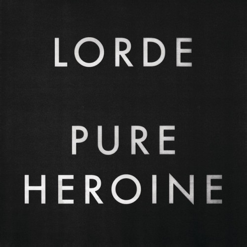 Lorde – Pure Heroine (2013)