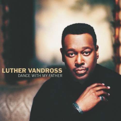 Luther Vandross – Dance With My Father (2003)