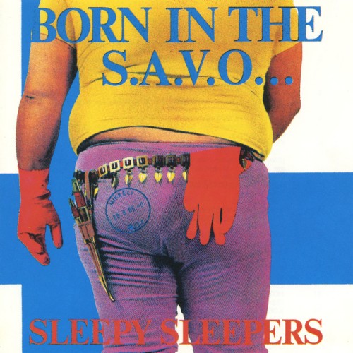Sleepy Sleepers - Born In The S.A.V.O... (1985) Download