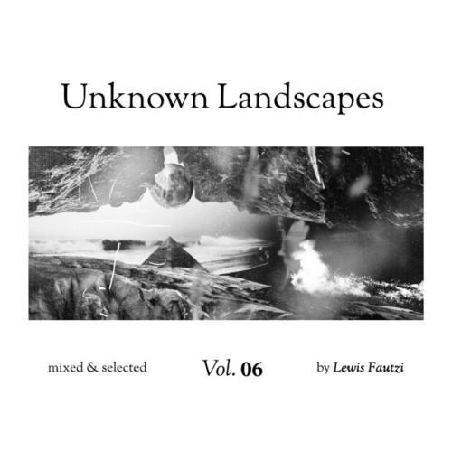 Various Artists – Unknown Landscapes Vol 6 (Compilation) (2018)