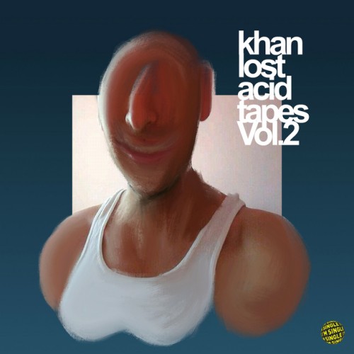 Khan – Lost Acid Tapes – Vol. 2 (2020)