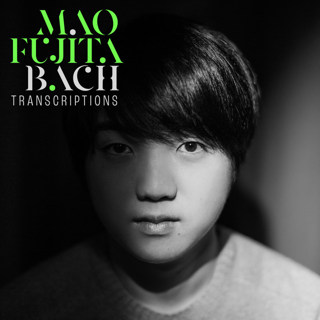 Mao Fujita - Bach Transcriptions (2024) [24Bit-96kHz] FLAC [PMEDIA] ⭐️ Download