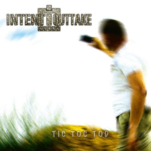 Intent:Outtake – Tic Toc Tod (2022)