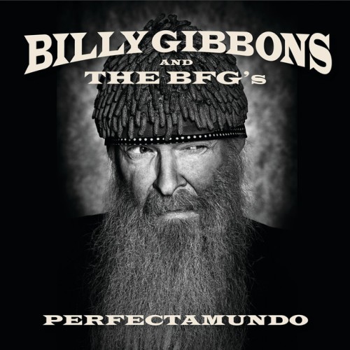 Billy Gibbons And The BFG’s – Perfectamundo (2015)