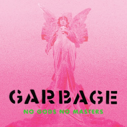 Garbage-No Gods No Masters-Deluxe Edition-24BIT-WEB-FLAC-2021-TiMES