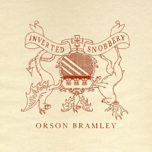 Orson Bramley - Inverted Snobbery (2010) Download