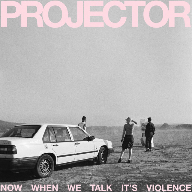 PROJECTOR - Now When We Talk It's Violence (2024) [24Bit-48kHz] FLAC [PMEDIA] ⭐️ Download