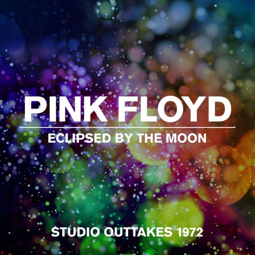 Pink Floyd - Eclipsed By The Moon: Studio Outtakes 1972 (2022) Download