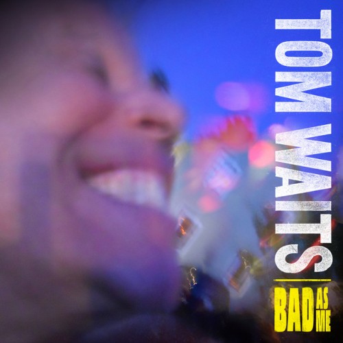 Tom Waits-Bad As Me-24-96-WEB-FLAC-REMASTERED DELUXE EDITION-2017-OBZEN