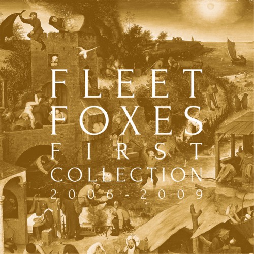 Fleet Foxes-First Collection 2006-2009-16BIT-WEB-FLAC-2018-ENRiCH